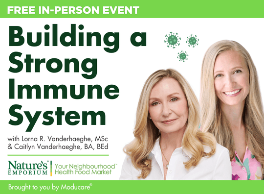 FREE in-person event: building a strong immune system with Lorna Vanderhaeghe and Caitlyn Vanderhaeghe