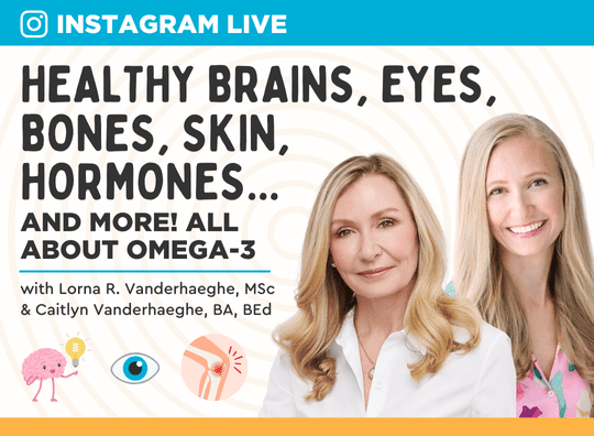 Instagram Live with Caitlyn Vanderhaeghe and Lorna Vanderhaeghe: All About Omega-3s